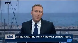 ISRAELI MEDIA ON AIR INDIA PLANNED ROUT FOR FLIGHTS TO ISRAEL