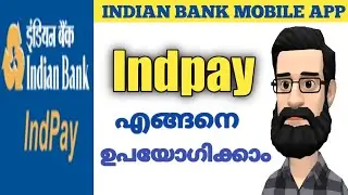How to Use Indpay App in Malayalam | How to Use Indpay App | INDIAN BANK MALAYALAM