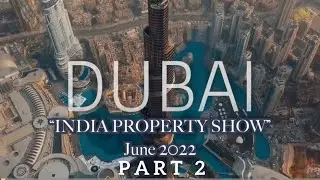 India Property Show-Dubai Part 2 || June 2022 || Property Expo || Dubai