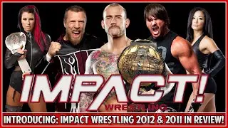 Goodbye TNA... Welcome To Impact Wrestling 2012! | Impact Wrestling 2012 | TEW 2020