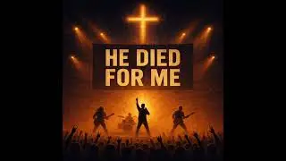 He Died For Me