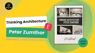 Summary of Thinking Architecture by Peter Zumthor