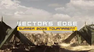 Sector's Edge Summer 2025 Tournament from my point of view