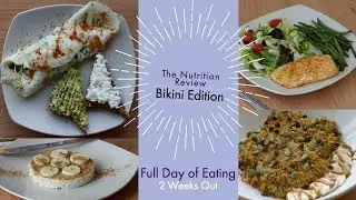 2 Weeks Out | Full Day of Eating - The Final Cut | Bikini Prep Series