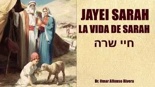 PARASHA JAYEI SARA Dr. Omar Alfonso Rivera#instrucci&oacute;n #raiceshebreas #sendaantigua #vida #amor