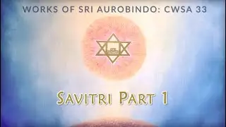 Sri Aurobindo: Savitri Part 1  |  CWSA 33