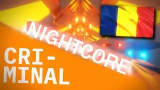 Nightcore - Criminal (Official Rowiy) - Gheboasa & Jador