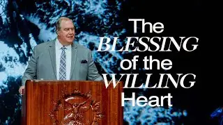 The Blessing of the Willing Heart | Dr. James Marocco | King's Maui | 05/21/23 Sunday