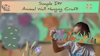 Simple DIY Animal Wall Hanging Craft Activity For Kids | No Screen Time