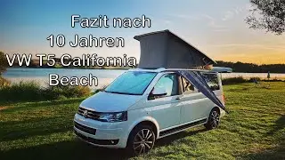 10 Jahre VW T5 California Beach - unser kleines Fazit