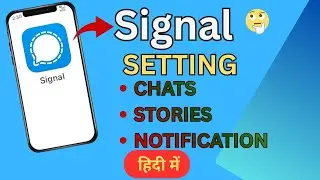 Signal App में Chat, Story और Notification कैसे Use करें?|