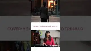 COVER DE Y SI NO FUERA:CHICO TRUJILLO EN PIANO 🎹 MEDIO EXTRA&Ntilde;O PERO VIDEO NUEVO 😺