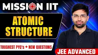 ATOMIC STRUCTURE - Toughest PYQs for IIT-JEE ADVANCED 2024 🎯