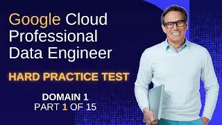 Google Cloud Professional Data Engineer | Design Data Systems Part 1: Core Exam Scenarios