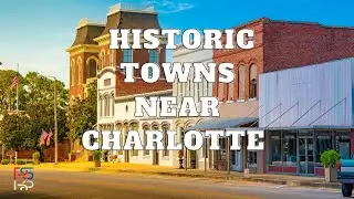 Towns near Charlotte, NC; 5 with historic main streets