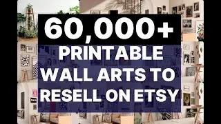 Unlock 60,000+ Digital Wall Art Bundle with Resell Rights &ndash; Start Your Etsy Business Today!