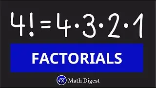 FACTORIALS Explained! - Introduction to factorials - Precalculus | Math Digest