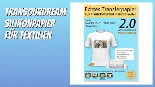 BEWERTUNG (2025): TransOurDream Silikonpapier f&uuml;r Textilien. Infos
