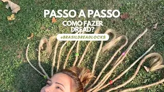 Como fazer dreadlocks - Passo a Passo aula!