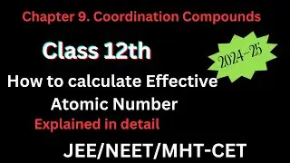 Class 12 Chemistry Made Easy: Effective Atomic Number (EAN) Rule Explained | ilmiza academy