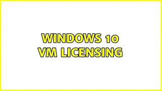 Windows 10 VM Licensing