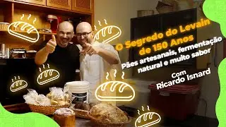 O Poder do Levain de 150 Anos | Segredos da Fermenta&ccedil;&atilde;o Natural