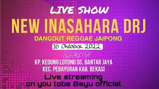 [ LIVE  ] MALAM NEW INASHARA DRJ (DANGDUT REGGAE JAIPONG ) 16 OKTOBER 2022
