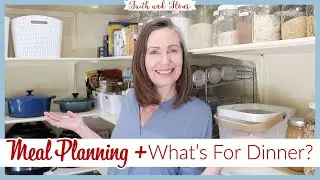 Easy 3 Step Meal Planning + What's For Dinner? | 6 Family Approved Meal Ideas