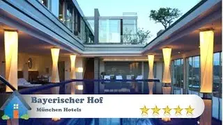 Bayerischer Hof - M&uuml;nchen Hotels, Germany