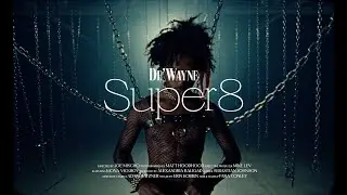 DE'WAYNE - Super 8 (Official Music Video)
