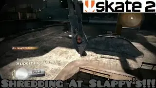 Shredding At Slappy's!!! | Skate 2
