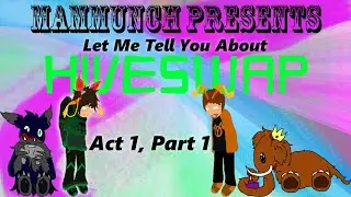 Let Me Tell You About Hiveswap! Act 1 PT. 1: Clair, Retrieve Strife Weapon