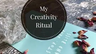 My Creativity Ritual 🔥 ✨  ❤️