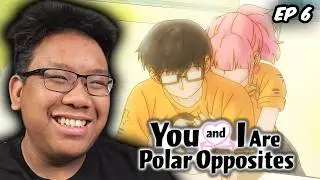 THE ROMANCE IS TOO GOOD | You and I are Polar Opposites Episode 6 Reaction