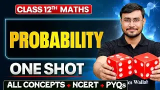 Probability Class 12 One Shot 🔥 | All Concept + NCERT + PYQs | Maths Chapter 13