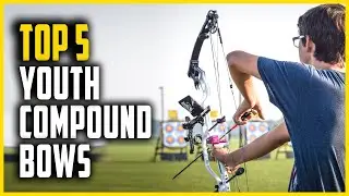 Top 5 Best Youth Compound Bows in 2023
