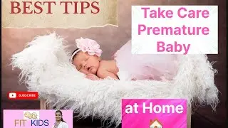 How to take care of Premature Baby at Home Part-2! Premature Baby ka Ghar par kaise rakhe dhyan