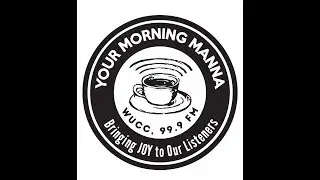 Your Morning Manna-013 Special Guests: Twila Ferguson, Sam & Kim Kirkendohl