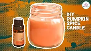 How to Make Pumpkin Spice Candles | Pumpkin Spice Soy Candle
