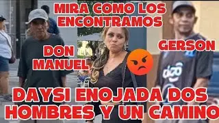 DAYSI ENOJADA 😡 NO LA DEJABAN SALIR DEL PARQUE😱 DOS HOMBRES Y UN CAMINO🤣
