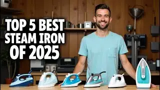 Top 5 Best Steam Irons 2025 | Smooth & Powerful Performance.