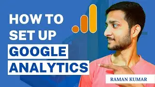 How to setup Google Analytics in 2022 | Step by Step Guide | Tutorial | Raman Kumar