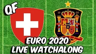 SWITZERLAND V SPAIN | EURO 2020 | LIVE STREAM | WATCHALONG