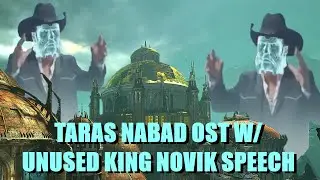 Taras nabad OST w/ Unused King Novik Speech