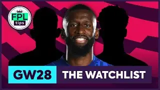 FPL GW28: THE WATCHLIST | Chelsea Set for a Double Gameweek 28 | Fantasy Premier League Tips 2021/22