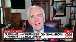 Rep. Lloyd Doggett | CNN: Trump's $2k Tariff Checks