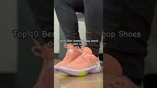 Top 10 Best Outdoor Hoop Shoes Of 2025 So Far #review #sneakers #basketballshoes #basketball #shoe