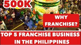 500K TOP FRANCHISE BUSINESS IN THE PHILIPPINES:NEGOSYO PHILIPPINES