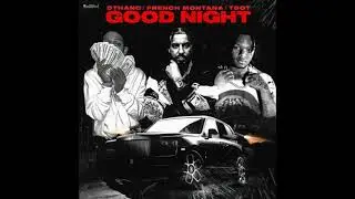 Dthang x French montana x Tdot - Goodnight (AUDIO) MADE BY Exo