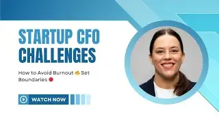 🚀Startup CFO Challenges and Solutions: How to Avoid Burnout 🔥 Set Boundaries 🛑